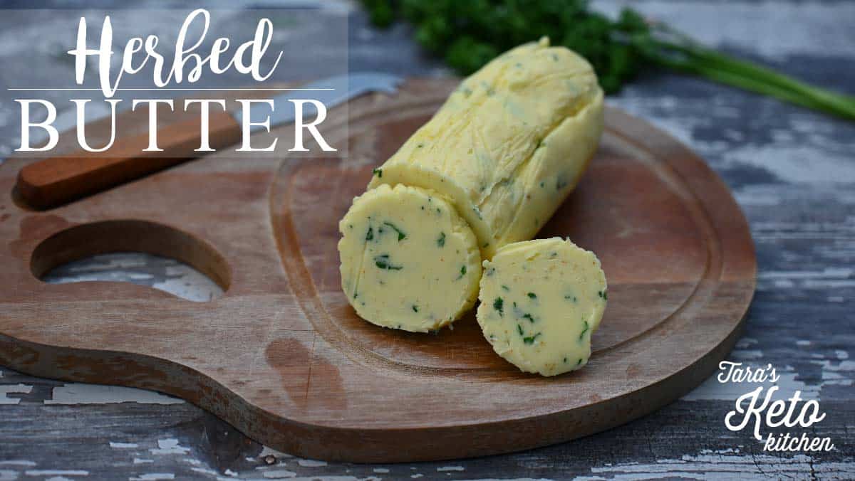 Herbed Butter Tara's Keto Kitchen