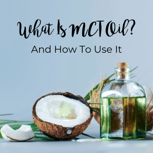 What Is MCT Oil & How Do You Use It? By Health Coach Tara